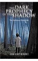 The Dark Prophecy of the Shadow