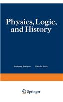 Physics, Logic, and History: Based on the First International Colloquium held at the University of Denver, May 16–20, 1966(English)