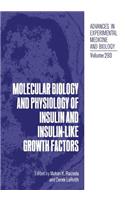 Molecular Biology and Physiology of Insulin and Insulin-Like Growth Factors