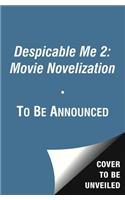 Despicable Me 2: The Junior Novel