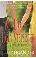 My Life as the Ugly Stepsister (A Young Adult Romance)