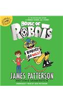 House of Robots: Robots Go Wild!