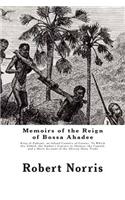 Memoirs of the Reign of Bossa Ahadee: King of Dahomy, an Inland Country of Guiney. To Which Are Added, the Author's Journey to Abomey, the Capital; and a Short Account of the African Sla(English)