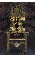 Reigning After The Rain (Living Freely After Abuse)