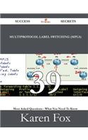 Multiprotocol Label Switching (Mpls) 39 Success Secrets - 39 Most Asked Questions on Multiprotocol Label Switching (Mpls) - What You Need to Know