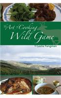 Art of Cooking Wild Game