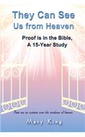 They Can See Us From Heaven: Proof is in the Bible: A 15-Year Study