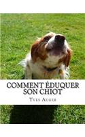 Comment Éduquer Son Chiot