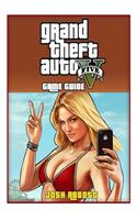 Grand Theft Auto 5 Game Guide