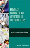 Broadcast Pharmaceutical Advertising in the United States
