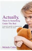 Actually, There Is Something Under The Bed