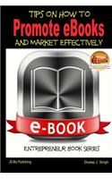 Tips on How to Promote eBooks And Market Effectively