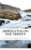 Hippolytus On The Trinity: (English)