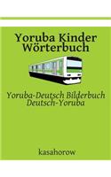 Yoruba Kinder Wörterbuch: Yoruba-Deutsch Bilderbuch, Deutsch-Yoruba