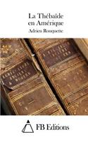 La Thébaïde en Amérique