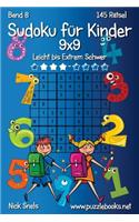 Klassisches Sudoku für Kinder 9x9 - Leicht bis Extrem Schwer - Band 8 - 145 Rätsel: (8 Sudoku Für Kinder)