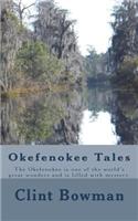 Okefenokee Tales: The Okefenokee is one of the world's great wonders and is filled with mystery.