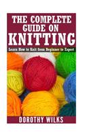 The Complete Guide on How to Knit from Beginner to Expert