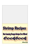 Shrimp Recipes: Most Amazing Oranges Recipes Ever Offered