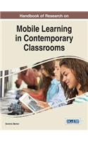 Handbook of Research on Mobile Learning in Contemporary Classrooms