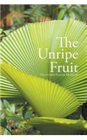 The Unripe Fruit: (English)
