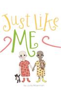Just Like Me