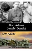 Doc Adams, Jungle Dentist