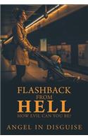 Flashback from Hell: How Evil Can You Be?
