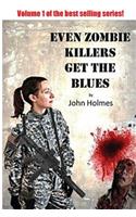 Even Zombie Killers Get The Blues: (1 Zombie Killers)