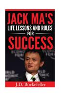 Jack Ma's Life Lessons and Rules for Success