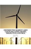 Distributed Market-Grid Coupling Using Model Predictive Control: Dissertation