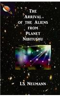 The Arrival of the Aliens from Planet Nibitushu