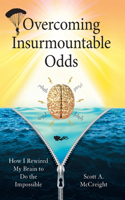 Overcoming Insurmountable Odds