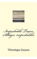 Improbable Traces / Sillages Improbables