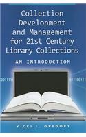 Collection Development and Management for 21st Century Library Collections: An Introduction
