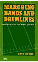 Marching Bands and Drumlines: Secrets of Success from the Best of the Best