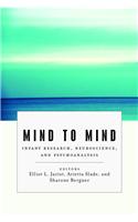 Mind to Mind: Infant Research, Neuroscience, and Psychoanalysis