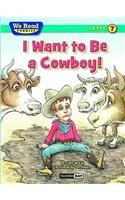 I Want to Be a Cowboy!