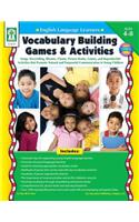 English Language Learners: Vocabulary Building Games & Activities, Ages 4 - 8: Songs, Storytelling, Rhymes, Chants, Picture Books, Games, and Reproducible Activities That Promote Natural and Purposeful Communication in Young Children