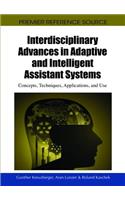 Interdisciplinary Advances in Adaptive and Intelligent Assistant Systems: Concepts, Techniques, Applications, and Use(Premier Reference Source)