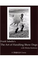 Art of Handling Show Dogs