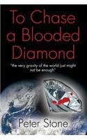 To Chase a Blooded Diamond
