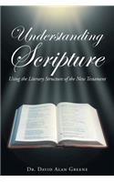 Understanding Scripture: Using the Literary Structure of the New Testament