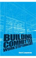 Building Committee Work Step Guidelines
