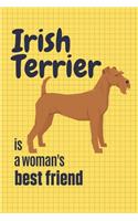 Irish Terrier is a woman's Best Friend: For Irish Terrier Dog Fans
