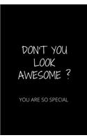 Don't You Look Awesome: Notebook for Lovers.