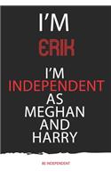 I am Erik, I'm independent as Meghan and harry - Unique Customized Journal for Adam - be independent quote, Thoughtful Cool Present for Adam ( Adam notebook)