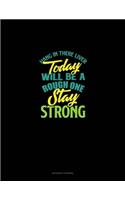 Hang In There Liver Today Will Be A Rough One Stay Strong