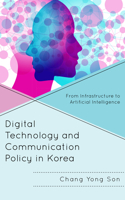 Digital Technology and Communication Policy in Korea