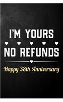 I'm Yours No Refunds Happy 38th Anniversary